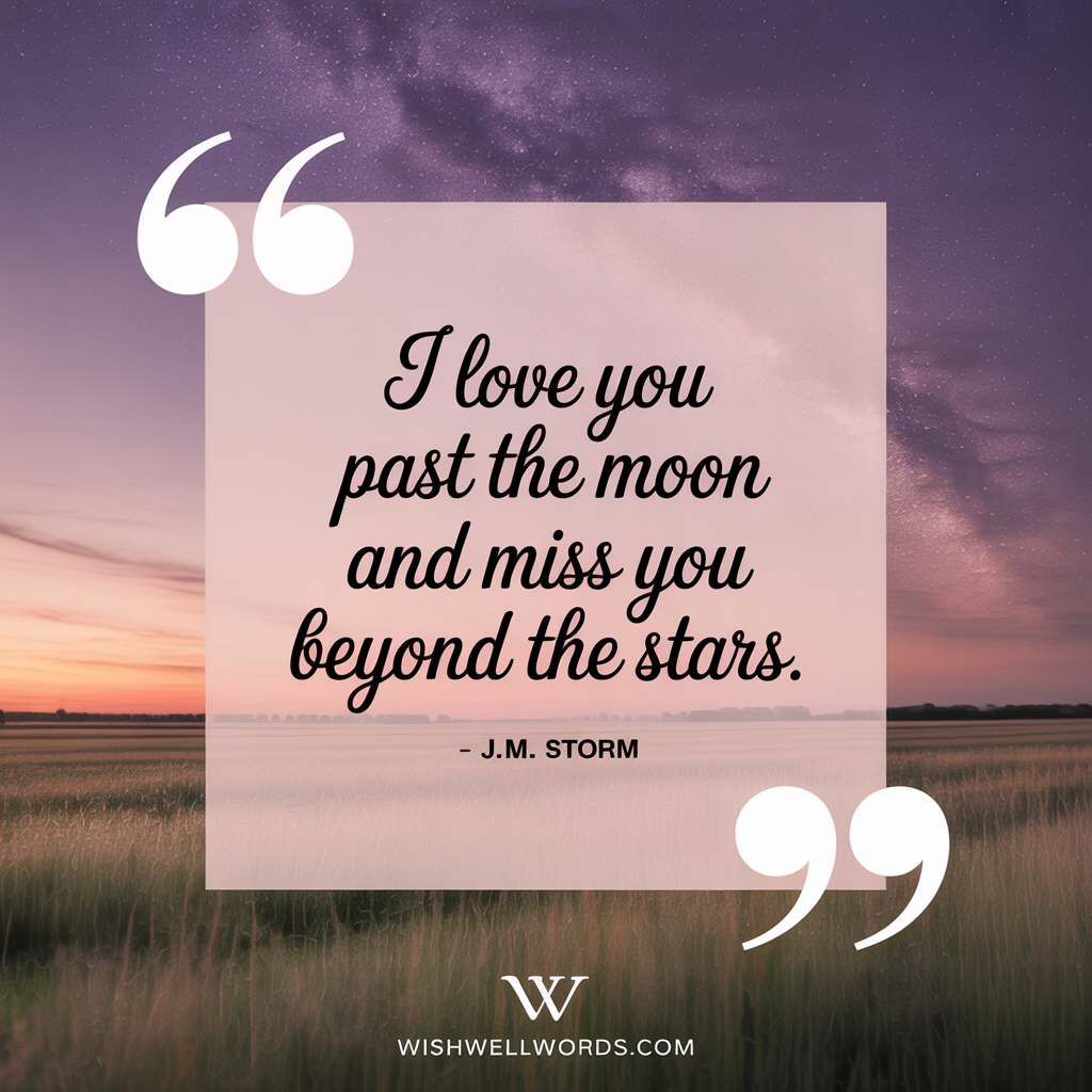 89+ Heartfelt "Sweet Dreams" Messages for Someone You Miss That Will Warm Your Heart 3 I love you past the moon and miss you beyond the stars. J.M. Storm